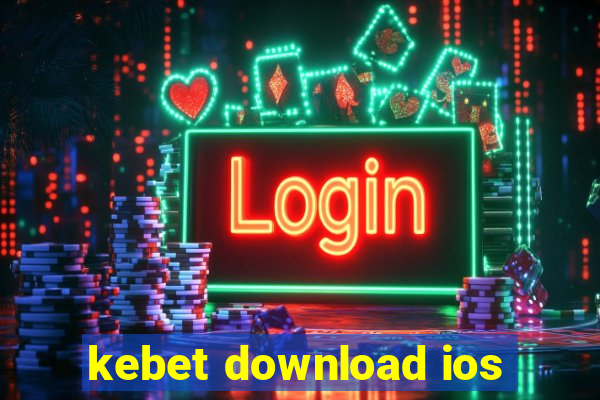 kebet download ios